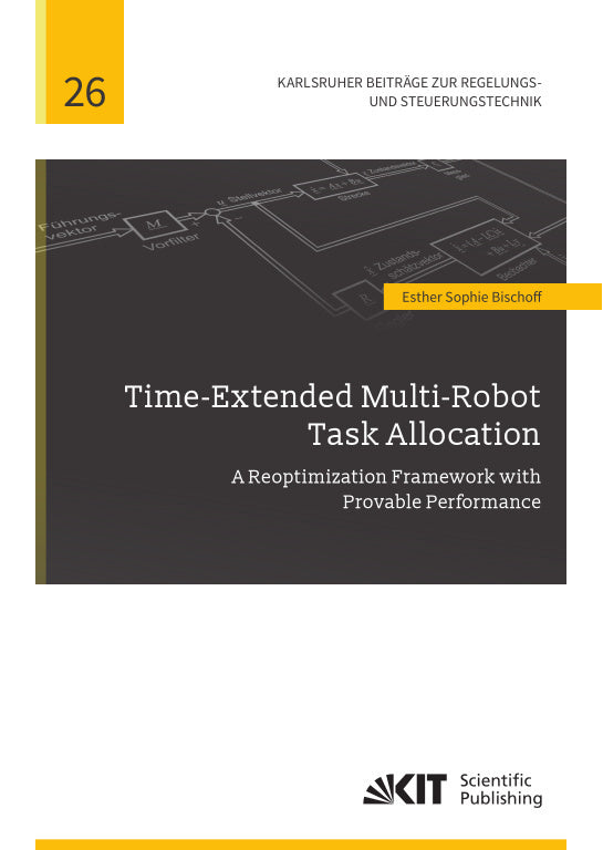 Time-Extended Multi-Robot Task Allocation - A Reoptimization Framework with Provable Performance (Esther Sophie Bischoff)