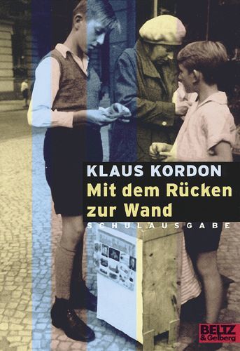 Mit dem Rücken zur Wand, Schulausgabe (Klaus Kordon)