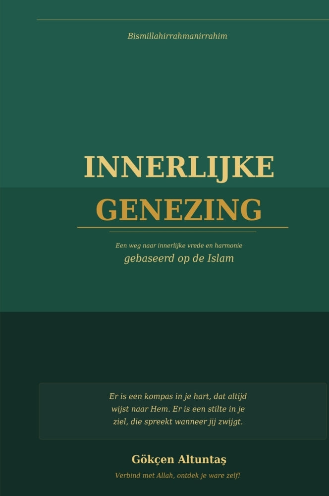 Innerlijke Genezing: Een weg naar innerlijke vrede en harmonie gebaseerd op Islam (Gökçen Altuntas)