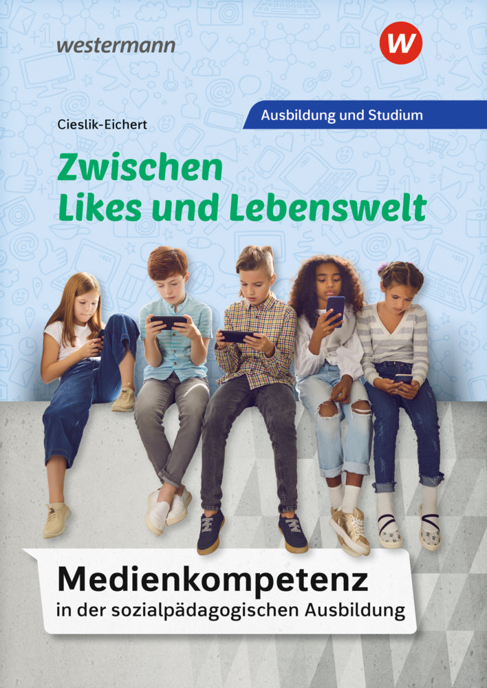 Medienkompetenz in der sozialpädagogischen Ausbildung (Andreas Cieslik-Eichert)