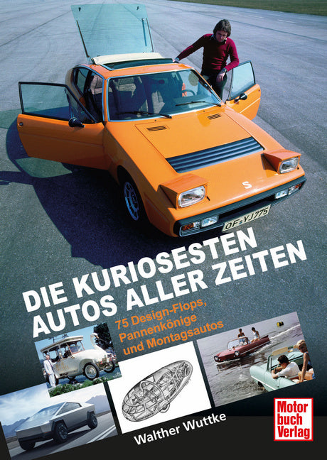 Die kuriosesten Autos aller Zeiten (Walther Wuttke)