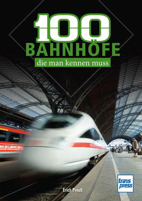 100 Bahnhöfe, die man kennen muss (Erich Preuß)