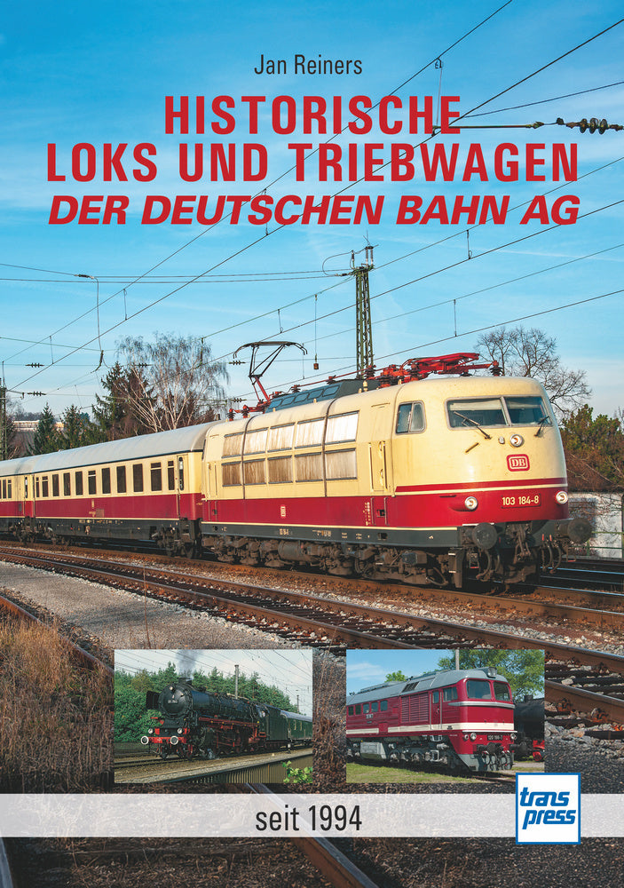 Historische Loks und Triebwagen der Deutschen Bahn AG (Jan Reiners)