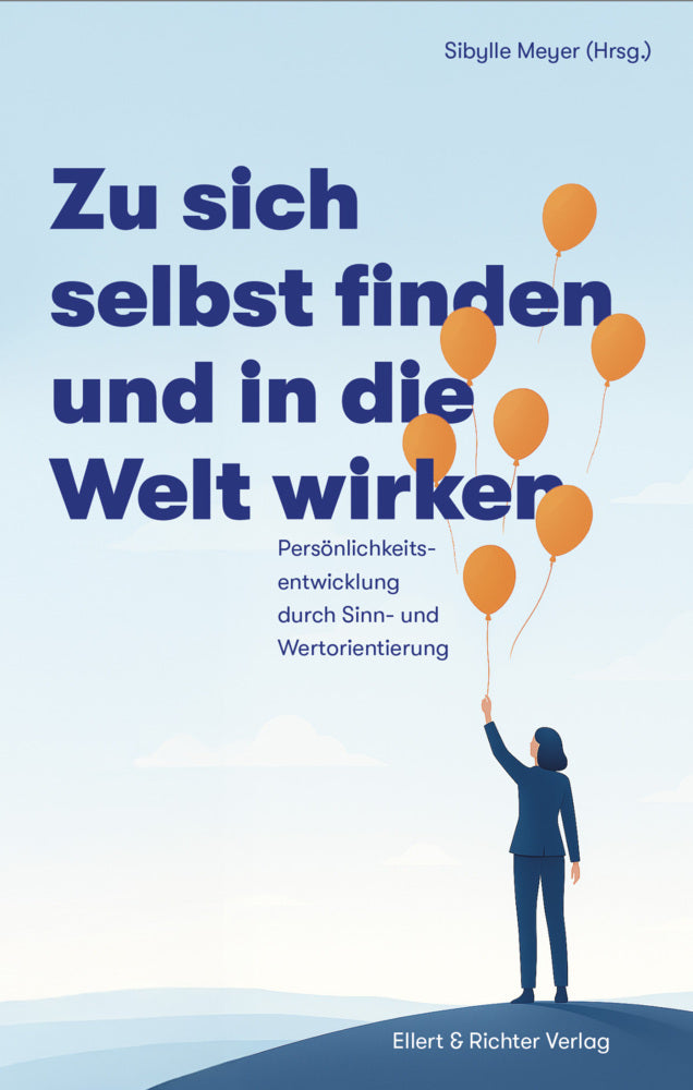 Zu sich selbst finden und in die Welt wirken (Sibylle Meyer)