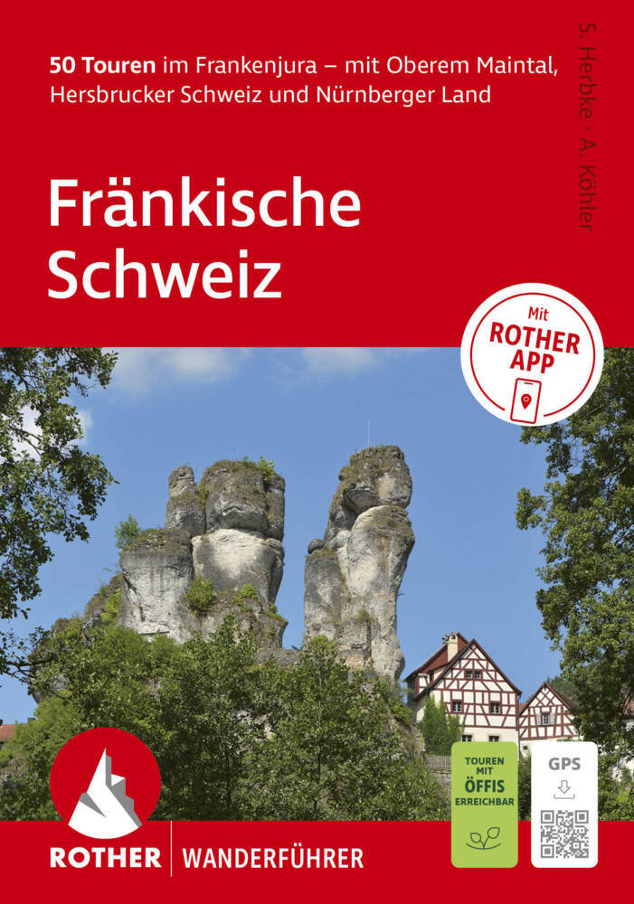 ROTHER Wanderführer Fränkische Schweiz. 50 Touren im Frankenjura - mit Oberem Maintal, Hersbrucker Schweiz und Nürnberger Land (Anette Köhler)