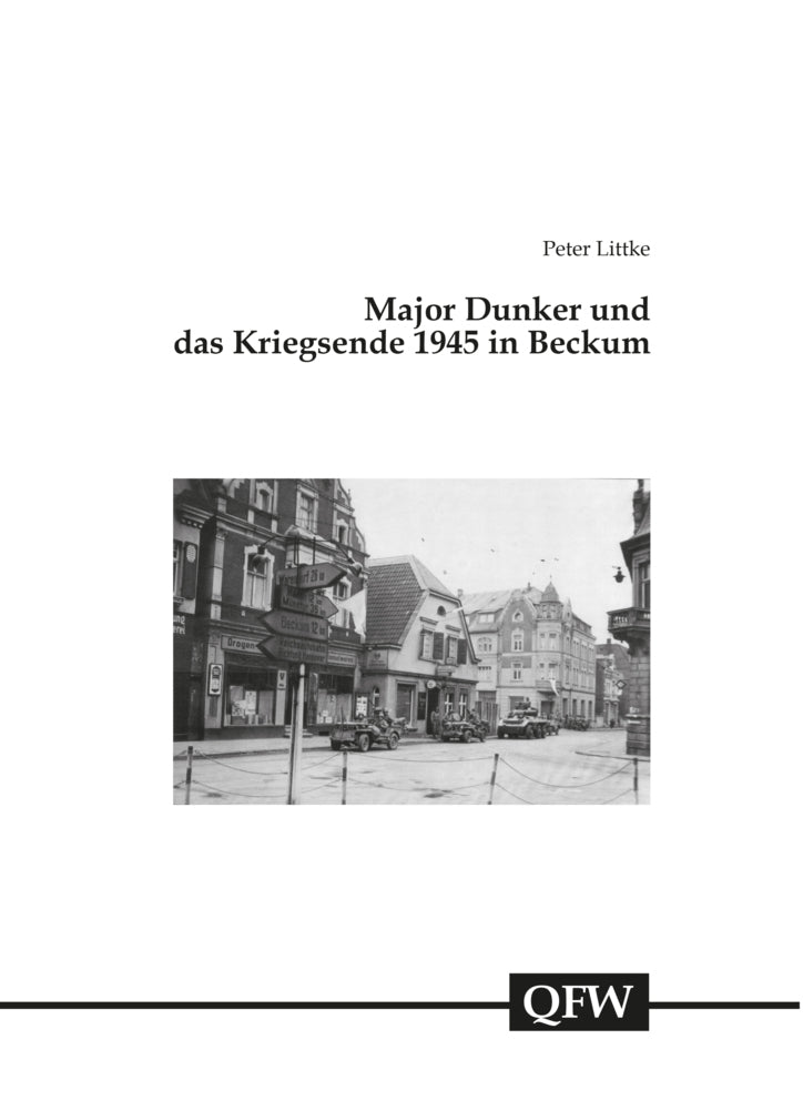 Major Dunker und das Kriegsende 1945 in Beckum (Peter Littke)