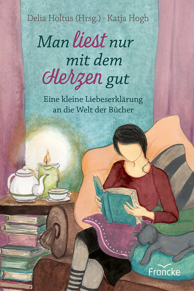 Man liest nur mit dem Herzen gut (Delia Holtus)