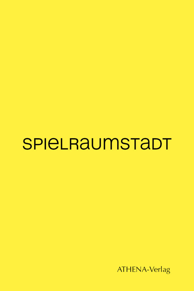 Spielraumstadt (Turit Fröbe)