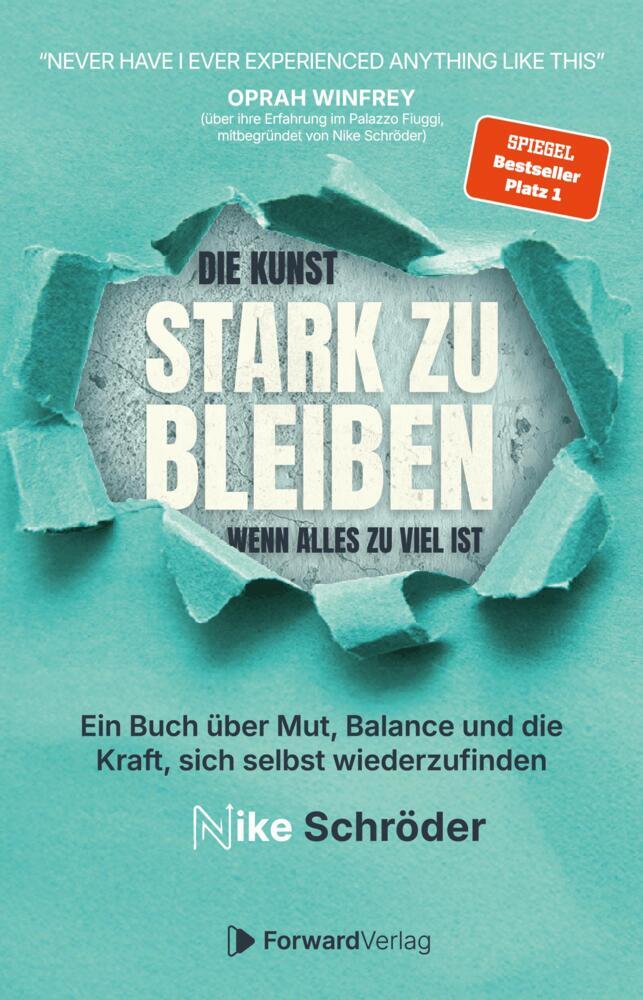 Die Kunst, stark zu bleiben, wenn alles zu viel ist (Nike Schröder)