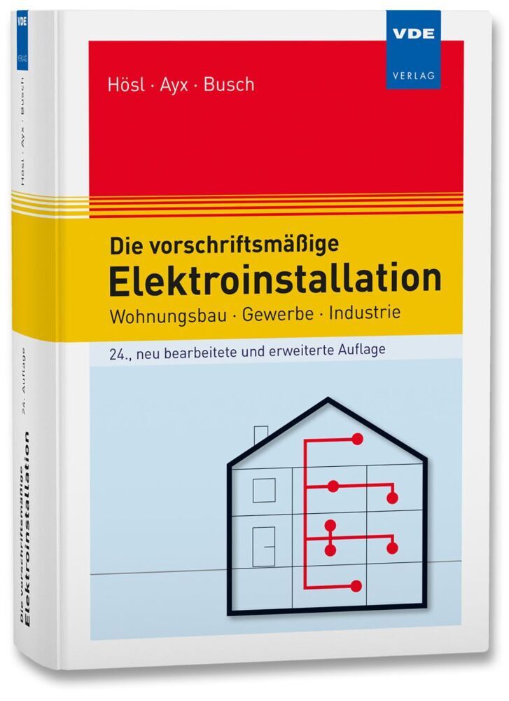 Die vorschriftsmäßige Elektroinstallation (Alfred Hösl)