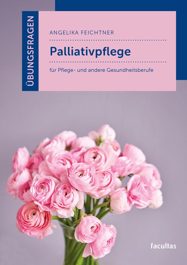 Übungsfragen Palliativpflege (Angelika Feichtner)