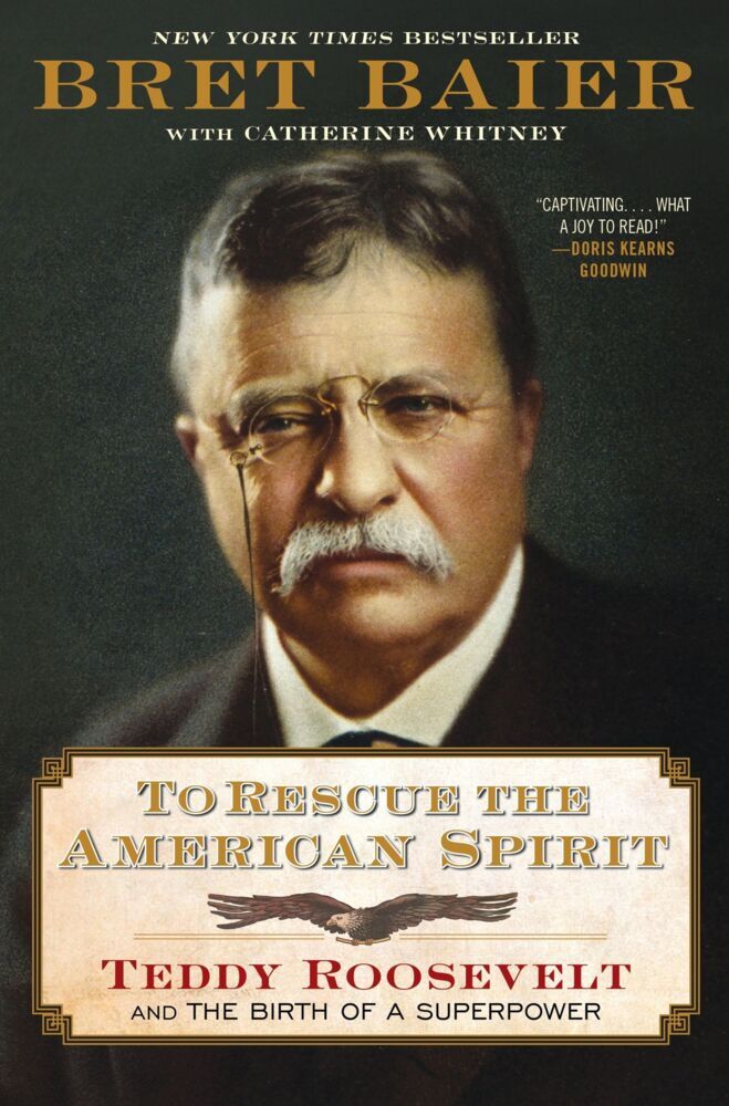 To Rescue the American Spirit (Bret Baier)