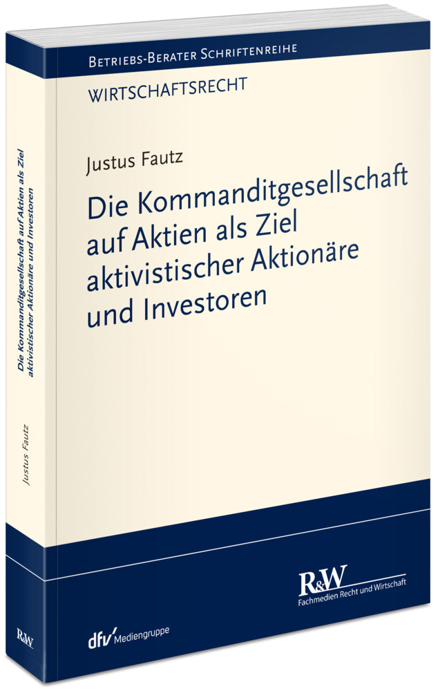 Die Kommanditgesellschaft auf Aktien als Ziel aktivistischer Aktionäre und Investoren (Justus Fautz)