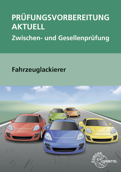 Prüfungsvorbereitung aktuell - Fahrzeuglackierer (Helmut Sirtl)