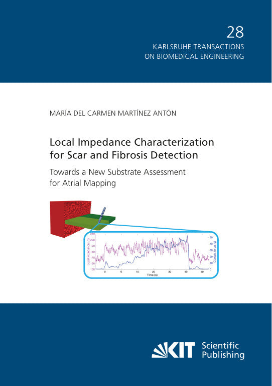 Local Impedance Characterization for Scar and Fibrosis Detection: Towards a New Substrate Assessment for Atrial Mapping (María Del Carmen Martinez Antón)