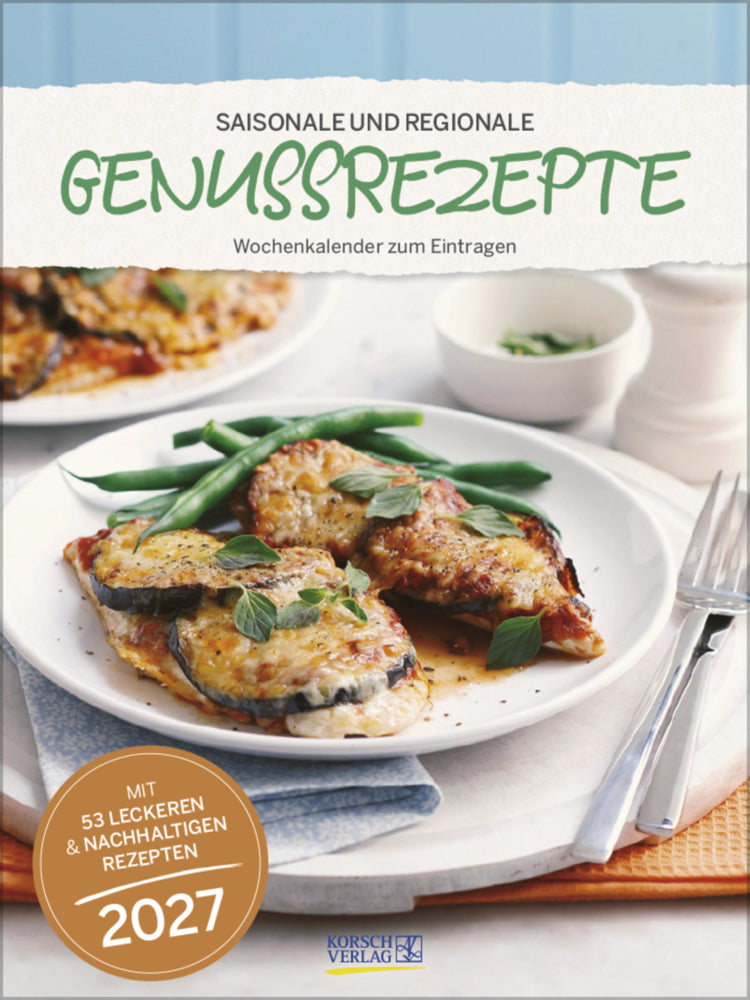 Saisonale und regionale Genussrezepte 2027 (Korsch Verlag)
