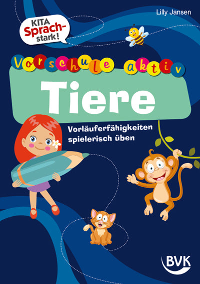Kita Sprachstark: Vorschule aktiv Tiere (Lilly Jansen)