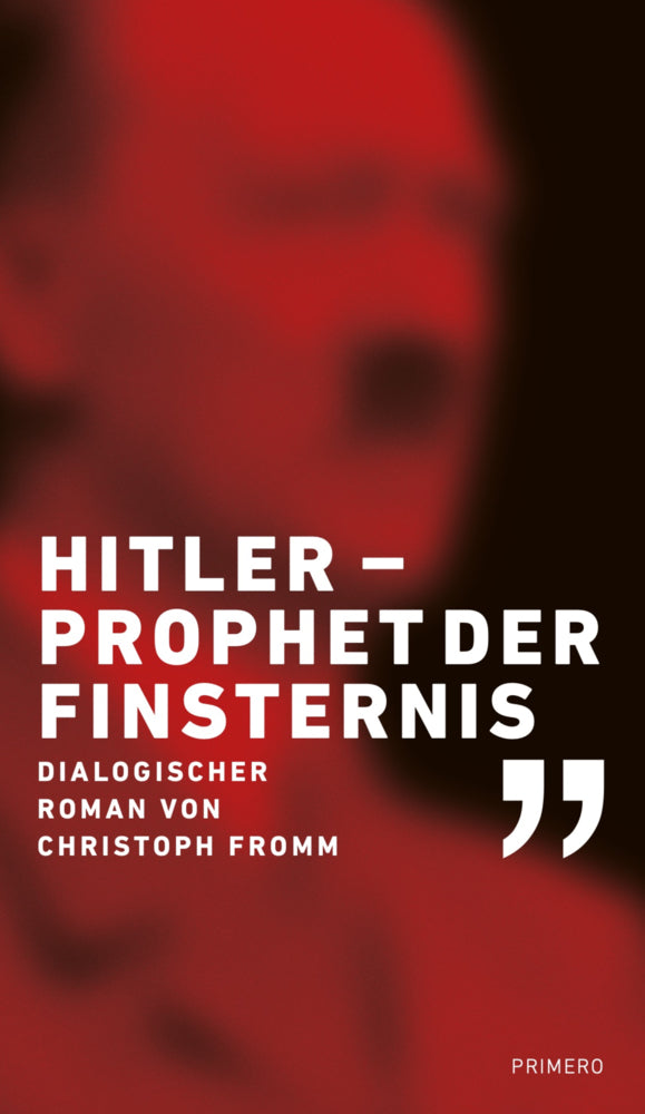 Hitler - Prophet der Finsternis (Christoph Fromm)