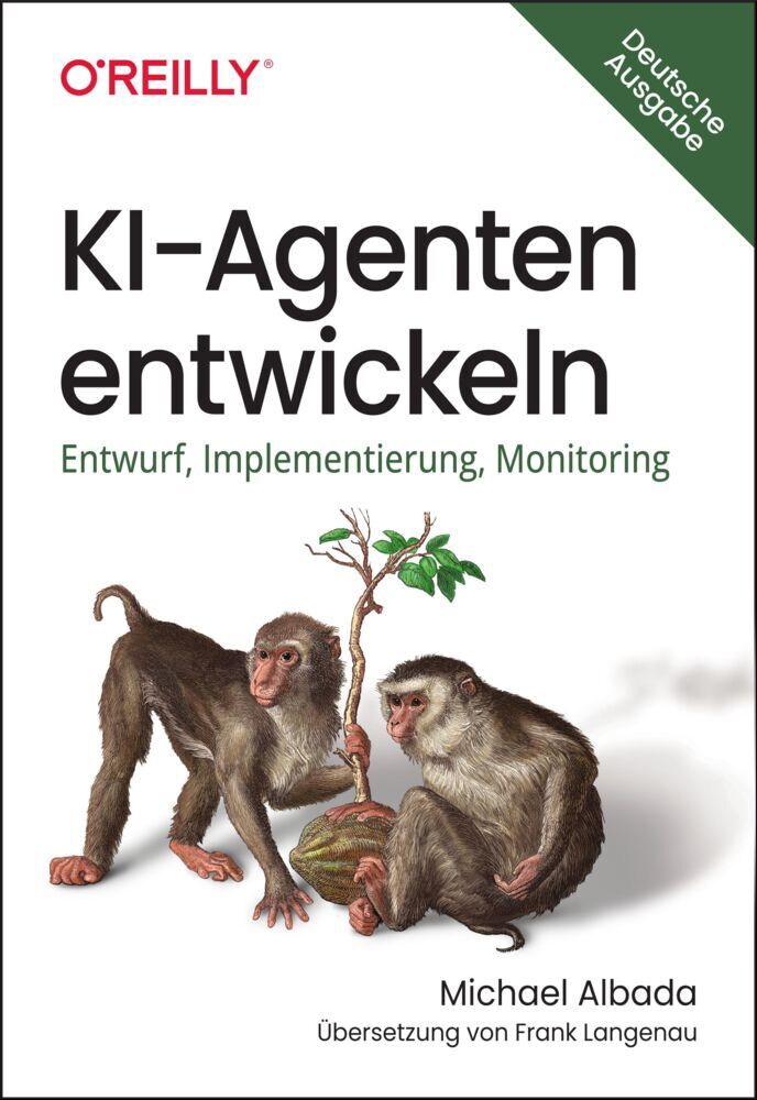 KI-Agenten entwickeln (Michael Albada)