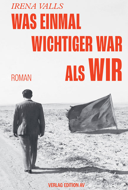 Was einmal wichtiger war als wir (Irena Valls)