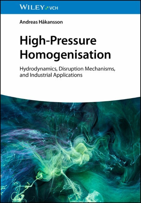 High-Pressure Homogenisation (Andreas Hakansson)