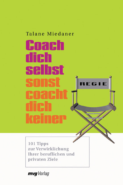 Coach dich selbst, sonst coacht dich keiner! (Talane Miedaner)