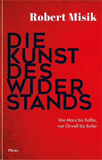 Die Kunst des Widerstands (Robert Misik)