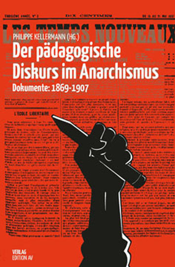 Der pädagogische Diskurs im Anarchismus (Philippe Kellermann)