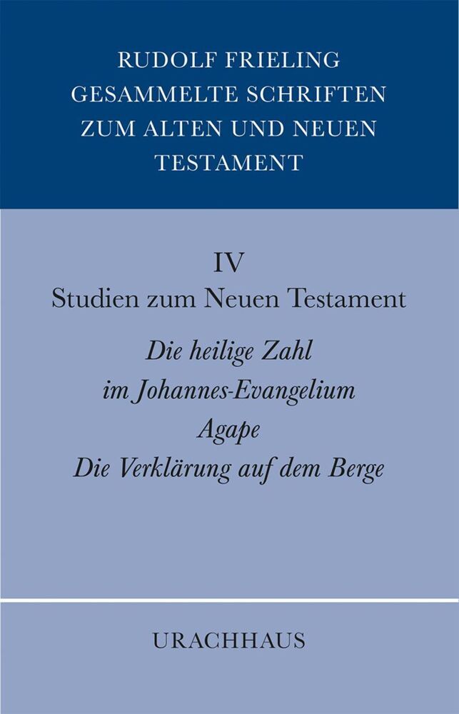 Gesammelte Schriften zum Alten und Neuen Testament / Studien zum Neuen Testament (Rudolf Frieling)