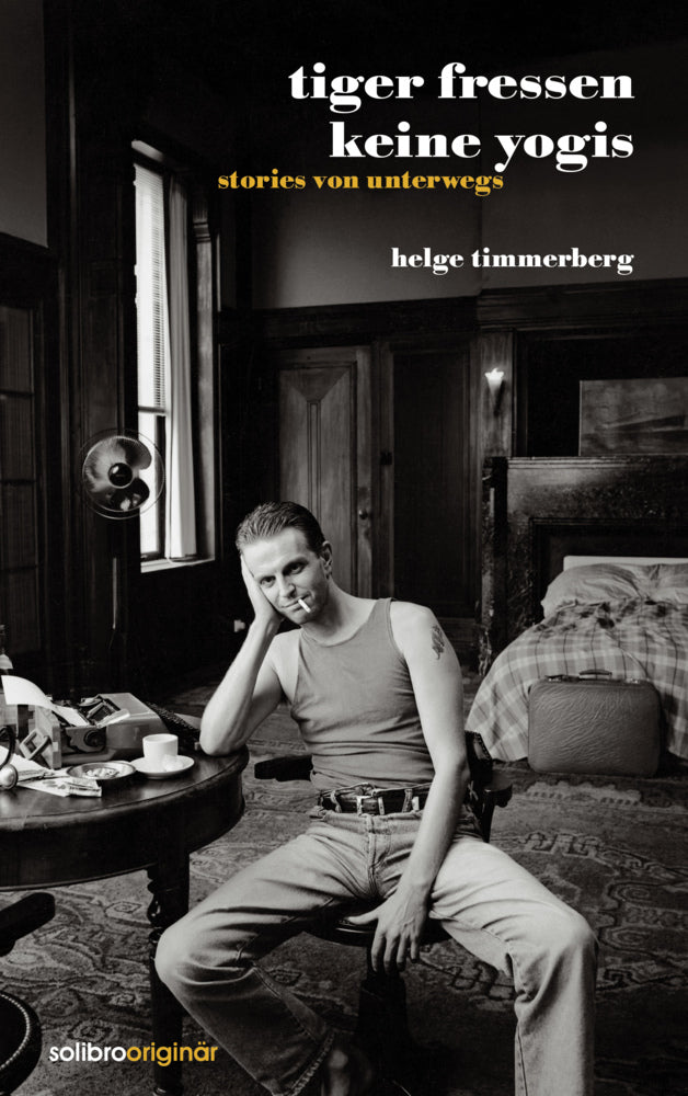 Tiger fressen keine Yogis (Helge Timmerberg)