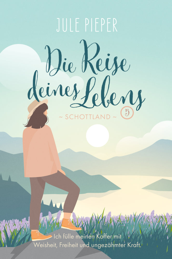 Die Reise deines Lebens 5 - Schottland (Jule Pieper)