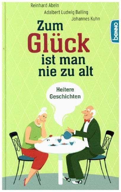 Zum Glück ist man nie zu alt (Reinhard Abeln)