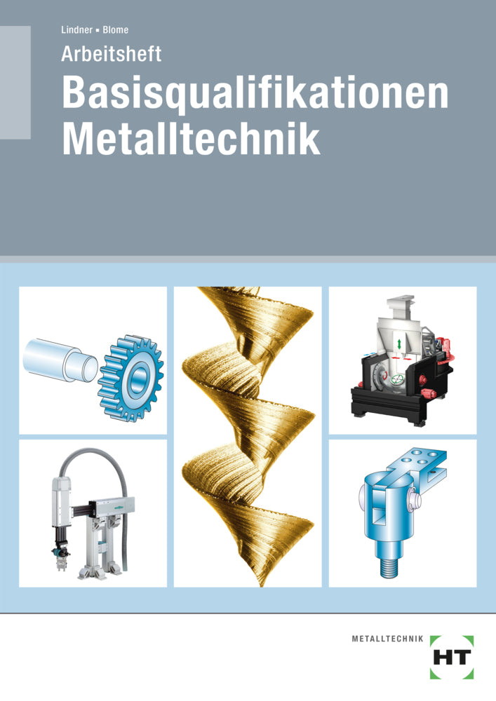 Arbeitsheft Basisqualifikationen Metalltechnik (Volker Lindner)