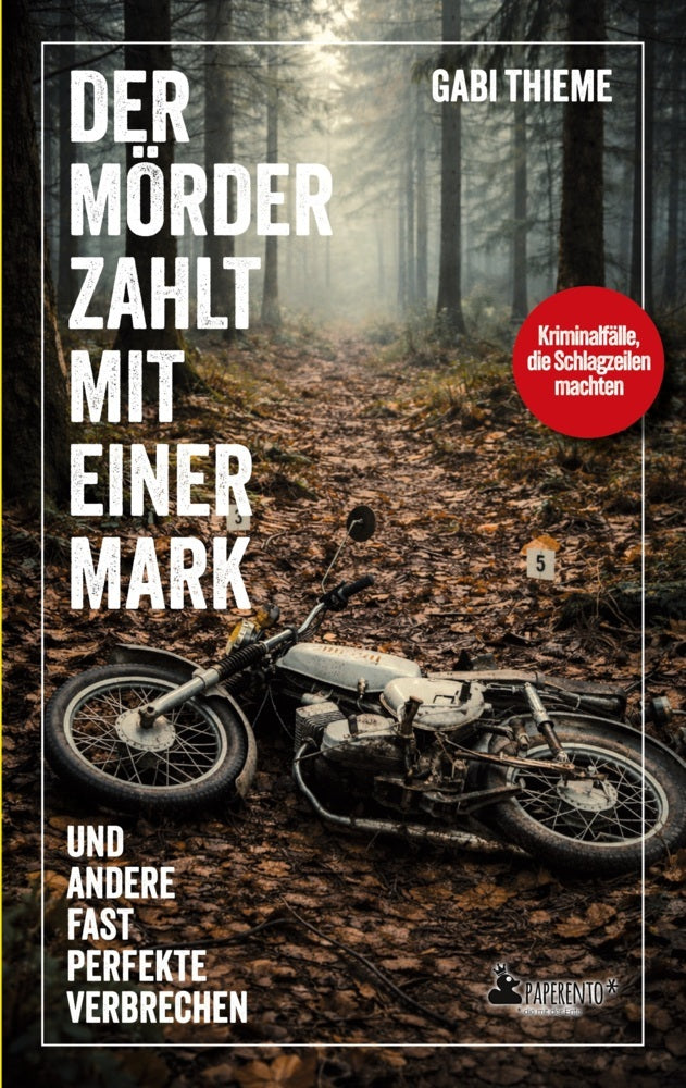 Der Mörder zahlt mit einer Mark ... und andere fast perfekte Verbrechen (Gabi Thieme)