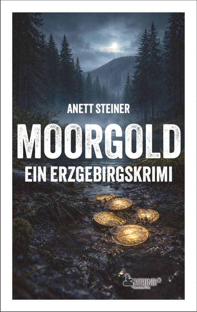 Moorgold - Ein Erzgebirgskrimi (Anett Steiner)