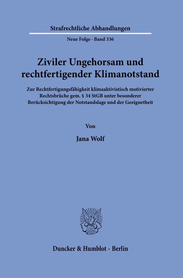 Ziviler Ungehorsam und rechtfertigender Klimanotstand (Jana Wolf)
