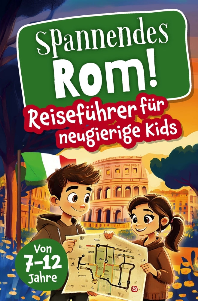 Spannendes Rom! Reiseführer für neugierige Kids (Angelina Lichter)