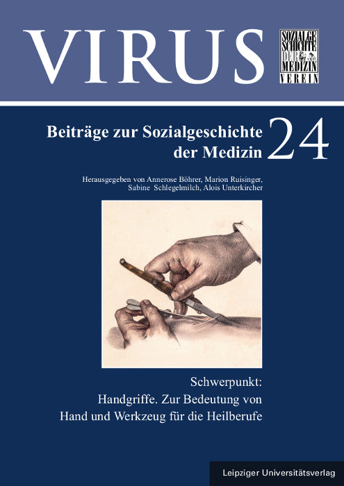 Handgriffe. Zur Bedeutung von Hand und Werkzeug für die Heilberufe (Annerose Böhrer)
