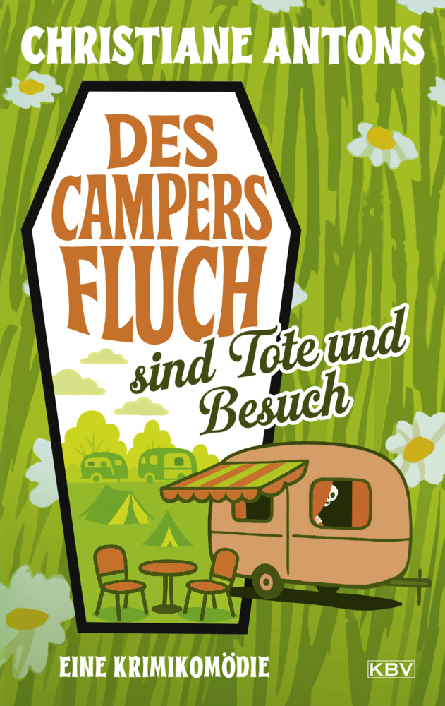 Des Campers Fluch sind Tote und Besuch (Christiane Antons)