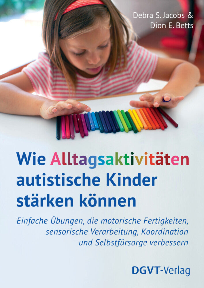 Wie Alltagsaktivitäten autistische Kinder stärken können (Debra S. Jacobs)
