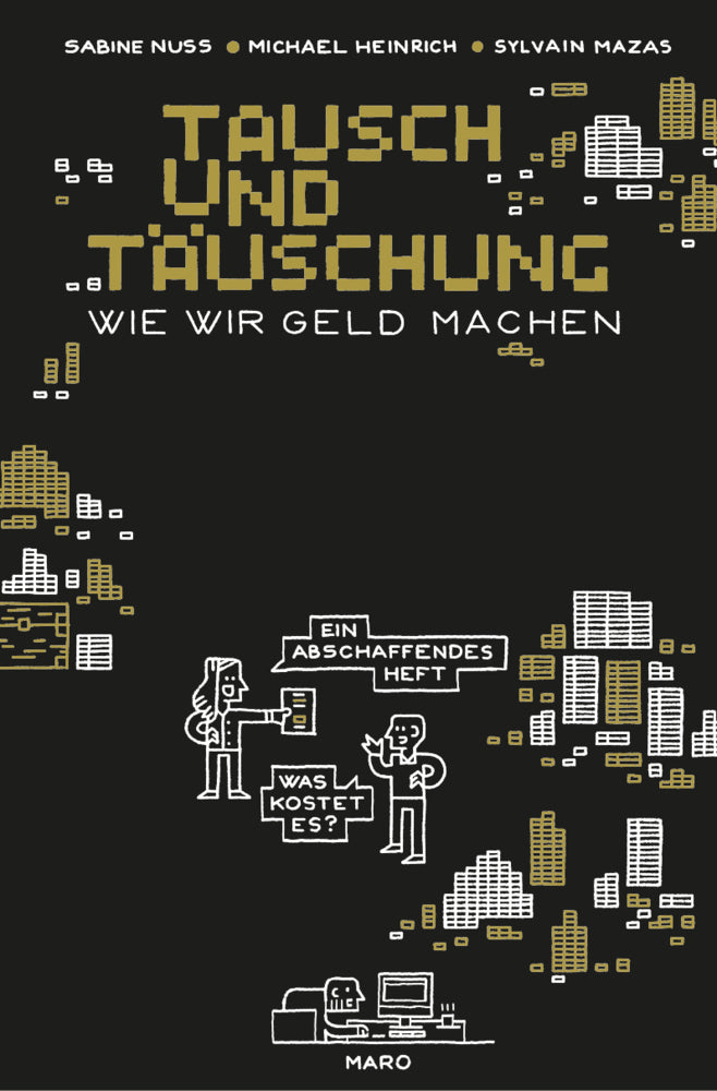 Tausch und Täuschung - Wie wir Geld machen (Sabine Nuss)