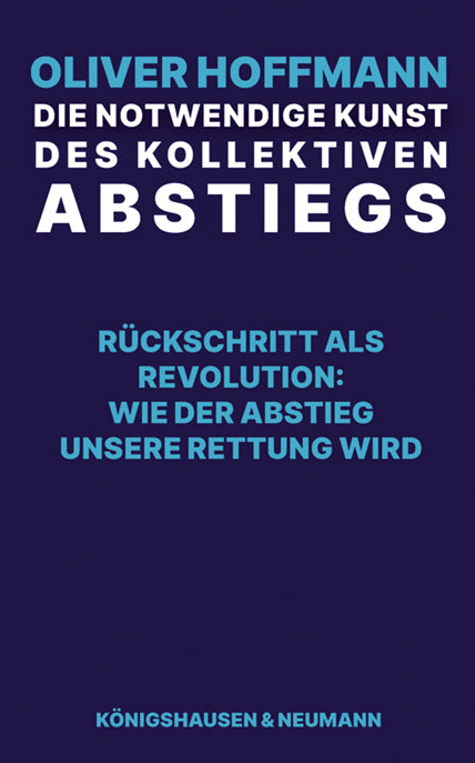 Die notwendige Kunst des kollektiven Abstiegs (Oliver Hoffmann)