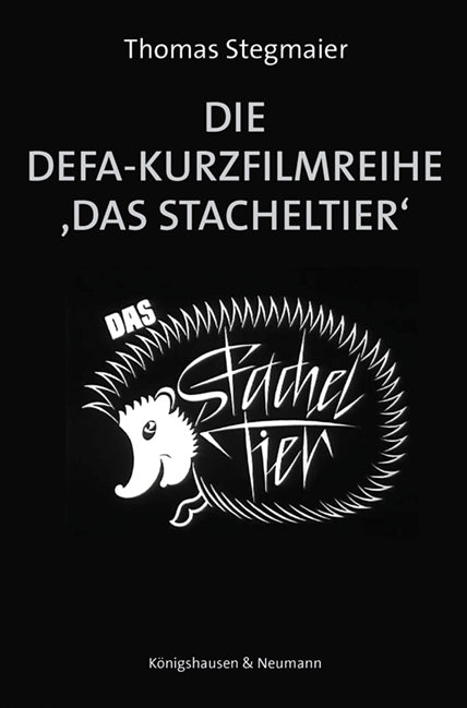 Die DEFA-Kurzfilmreihe 'Das Stacheltier' (Thomas Stegmaier)