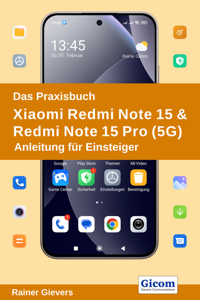 Das Praxisbuch Xiaomi Redmi Note 15 & Redmi Note 15 Pro (5G) - Anleitung für Einsteiger (Rainer Gievers)