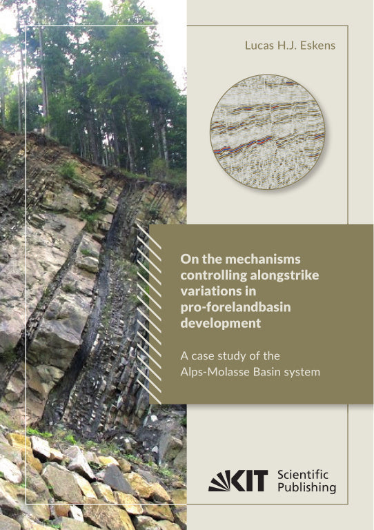 On the mechanisms controlling along-strike variations in pro-foreland basin development: a case study of the Alps-Molasse Basin system (Lucas H.J. Eskens)