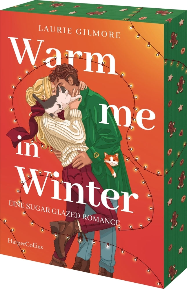 Warm me in Winter. Eine sugar glazed Romance (Laurie Gilmore)
