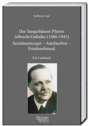 Der Sangerhäuser Pfarrer Albrecht Gubalke (1886-1943) (Karlheinz Lipp)