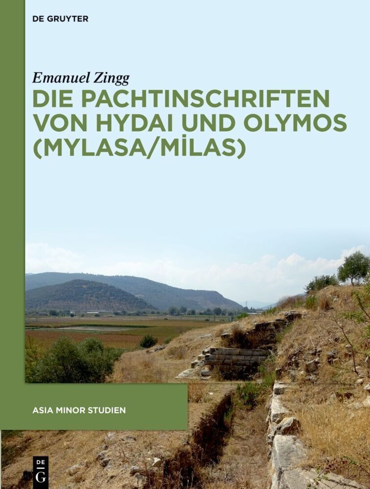 Die Pachtinschriften von Hydai und Olymos (Mylasa/Milas) (Emanuel Zingg)
