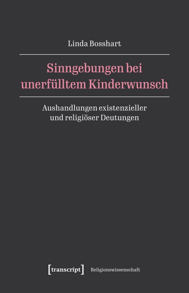 Sinngebungen bei unerfülltem Kinderwunsch (Linda Bosshart)