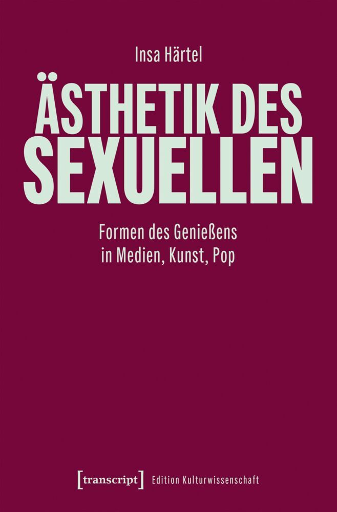 Ästhetik des Sexuellen (Insa Härtel)